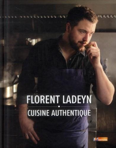 Florent Ladeyn: Cuisine authentique