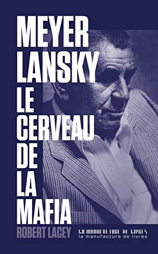 Meyer Lansky, le cerveau de la mafia