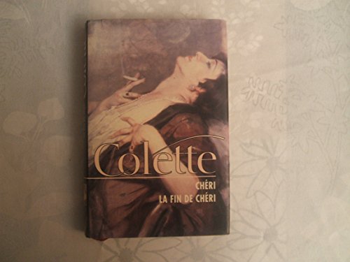 Chéri La fin de Chéri (OEuvres de Colette.)
