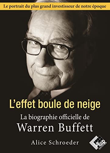L'effet boule de neige: La biographie officielle de Warren Buffet