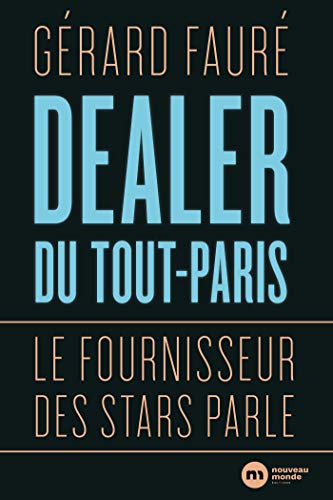 Dealer du Tout-Paris: Le fournisseur des stars parle