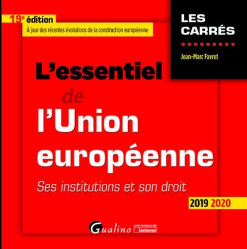 L'essentiel de l'Union européenne: Ses institutions et son droit (2019-2020)