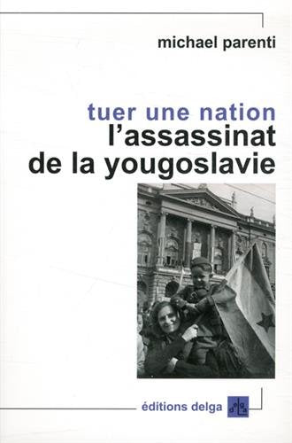 Tuer une nation: L'assassinat de la Yougoslavie