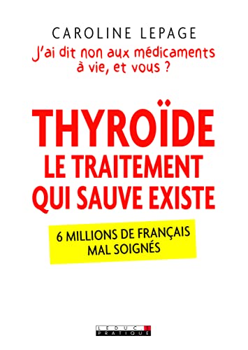Thyroïde : Le traitement qui sauve existe: J'ai dit non aux médicaments à vie, et vous ?