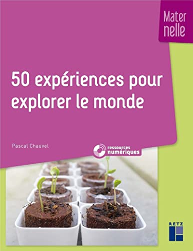 50 expériences pour explorer le monde (+ CD-ROM/Téléchargement)