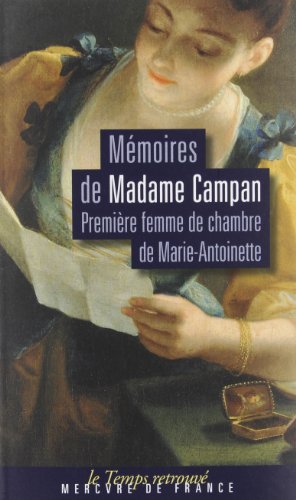Mémoires de Madame Campan, première femme de chambre de Marie-Antoinette