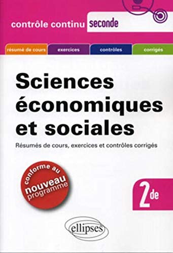 Sciences économiques et sociales 2nde - Résumés de cours, exercices et contrôles corrigés.