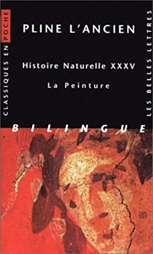 Histoire naturelle. Livre XXXV : La Peinture