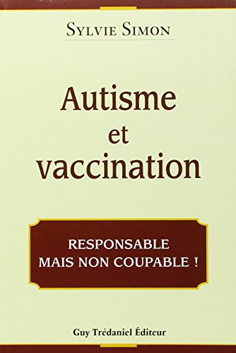 Autisme et vaccination: Responsable mais non coupable!