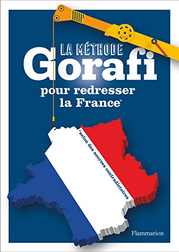 La méthode Gorafi pour redresser la France: *selon des sources contradictoires