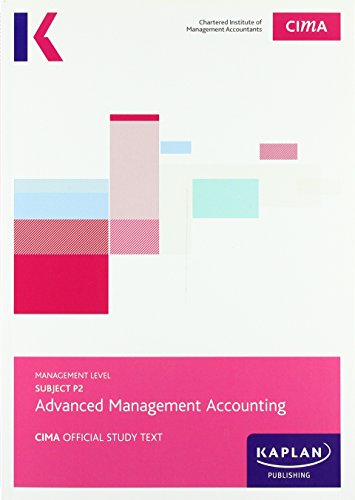 CIMA P2 Advanced Management Accounting - Study Text