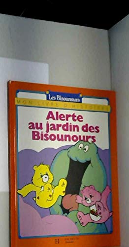 Alerte au jardin des Bisounours (Mon livre d'histoires)