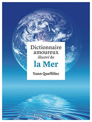 Dictionnaire amoureux illustré de la mer