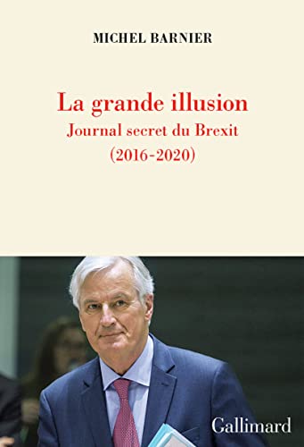 La grande illusion: Journal secret du Brexit (2016-2020)