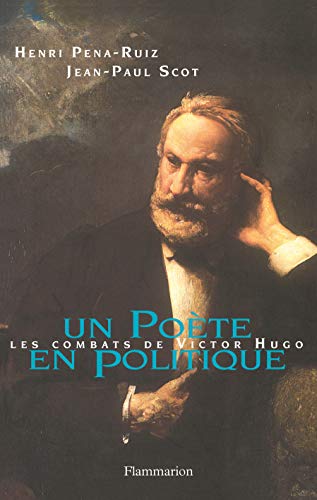 Un poète en politique : Les combats de Victor Hugo