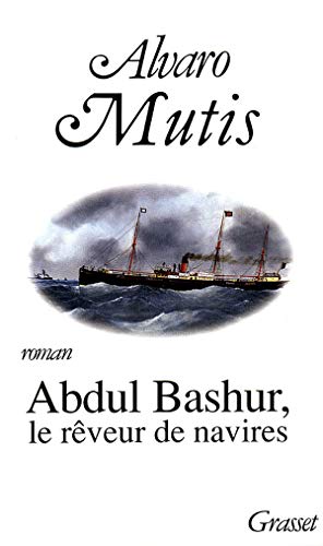 ABDUL BASHUR  LE REVEUR DE NAVIRES