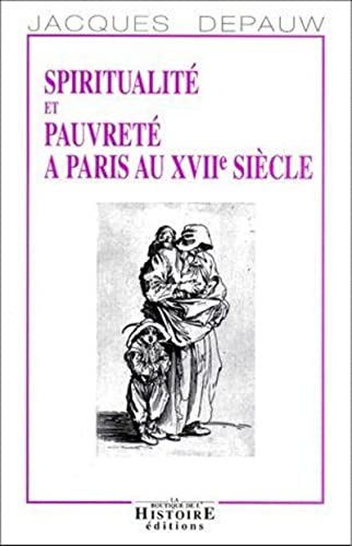 Spiritualité et pauvreté à Paris au XVIIe siècle