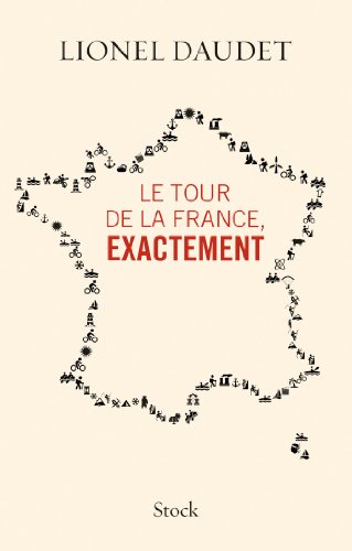 LE TOUR DE LA FRANCE EXACTEMENT