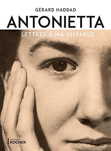 Antonietta: Lettres à ma disparue