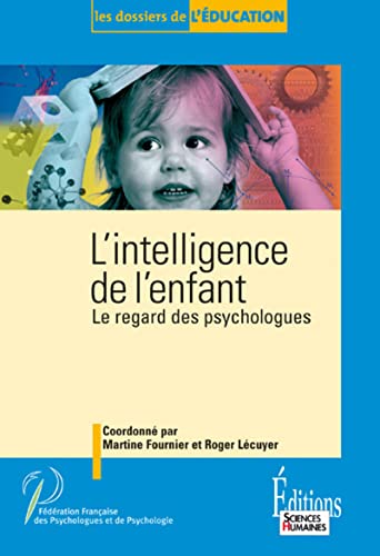 L'Intelligence de l'enfant-Le regard des psychologues