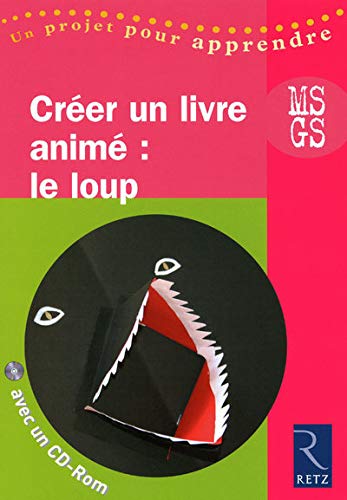 CREER UN LIVRE ANIME LE LOUP + CD MOYENNE SECTION GRANDE SECTION