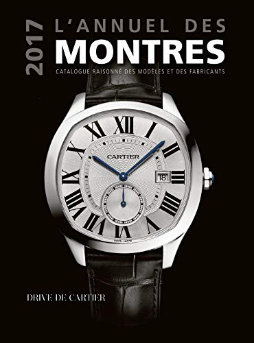 L'annuel des montres: Catalogue raisonné des modèles et des fabricants