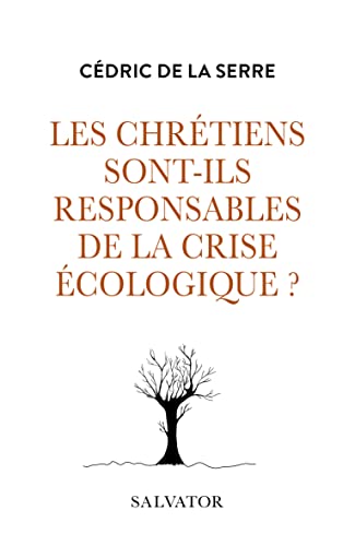 Les chrétiens sont-ils responsables de la crise écologique?