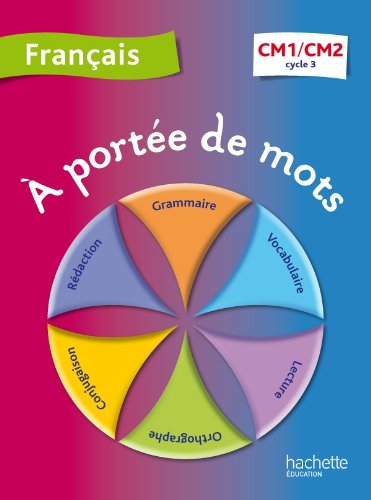 A portée de mots - Français CM1-CM2 - Livre élève - Ed. 2012