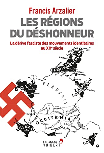 Les régions du déshonneur: La dérive fasciste des mouvements identitaires au XXe siècle