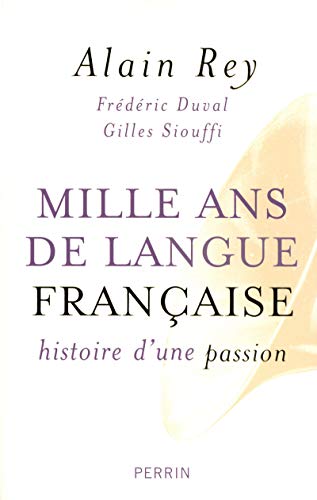 Mille ans de langue française, histoire d'une passion