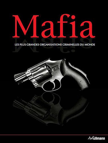 Mafia : Les plus grandes organisations criminelles du monde