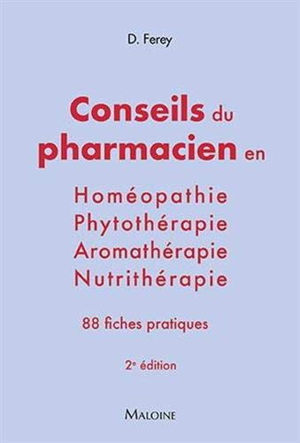 Les conseils du pharmacien en homéopathie, nutrithérapie, aromathérapie, phytothérapie