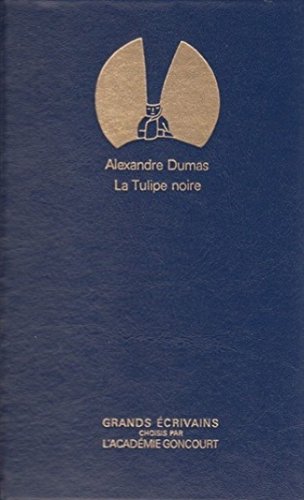 La Tulipe noire - Grands écrivains Académie Goncourt