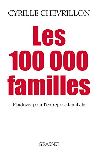 Les 100 000 familles: Plaidoyer pour l’entreprise familiale