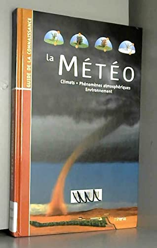 La Météo : Climats, Phénomènes athmosphériques, environnement