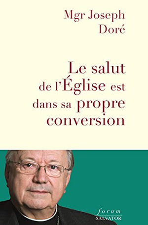 Le salut de l’Eglise est dans sa propre conversion