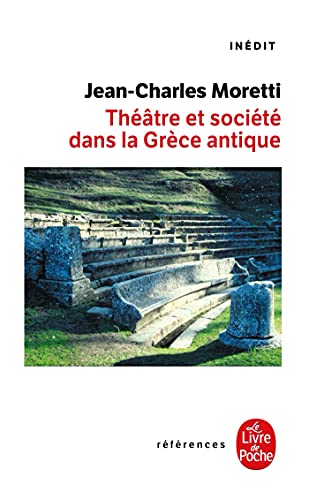 Théâtre et société dans la Grèce antique. Une archéologie des pratiques théâtrales