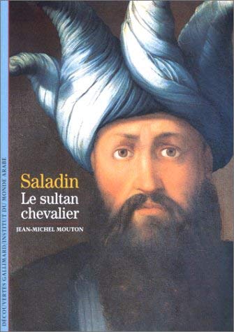 Saladin : Le Sultan chevalier