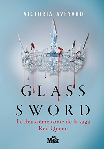 Glass Sword: Red Queen - Tome 2