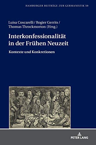 Interkonfessionalitaet in Der Fruehen Neuzeit: Kontexte Und Konkretionen