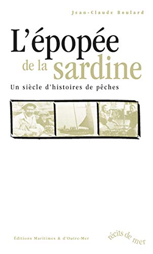 L'Epopée de la sardine, un siècle d'histoires de peches