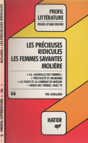 Molière, " Les Précieuses ridicules ", " Les Femmes savantes "