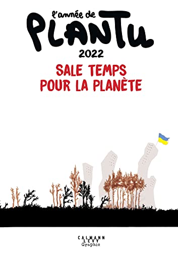 L'année de Plantu 2022: Sale temps pour la planète