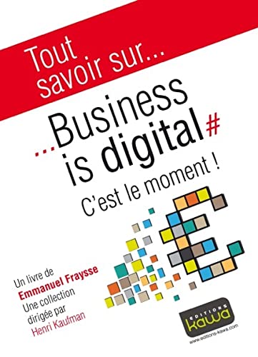 Tout savoir sur... Business is digital - C'est le moment!