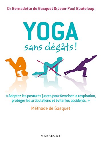Yoga sans dégâts - Méthode de Gasquet