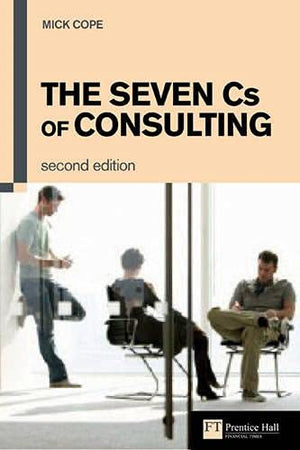 The Seven Cs of Consulting