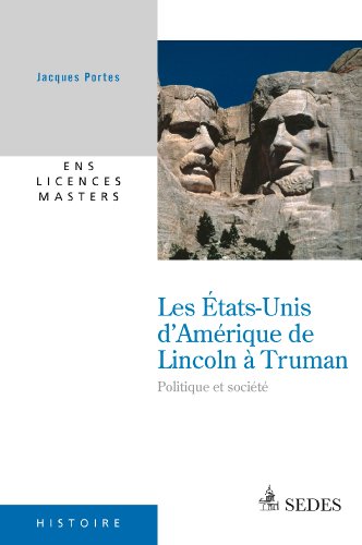 Les États-Unis d'Amérique de Lincoln à Truman: Politique et société