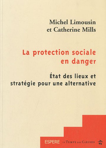 La protection sociale en danger : Etat des lieux et stratégie pour une alternative