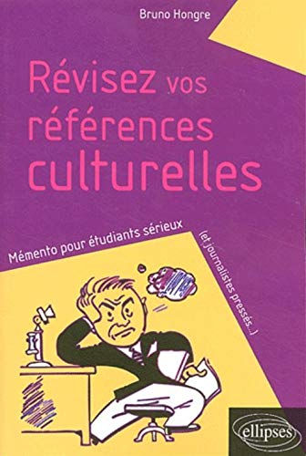 Révisez vos références culturelles. : Mémento pour étudiants sérieux (et journalistes pressés...)