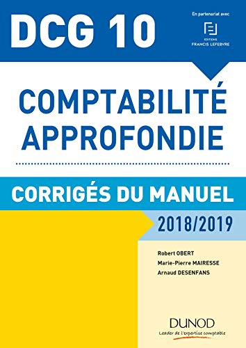DCG 10 - Comptabilité approfondie 2018/2019 - Corrigés du manuel